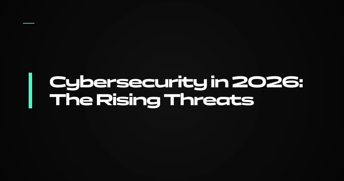 Cybersecurity in 2026: Top Threats & Defense Strategies